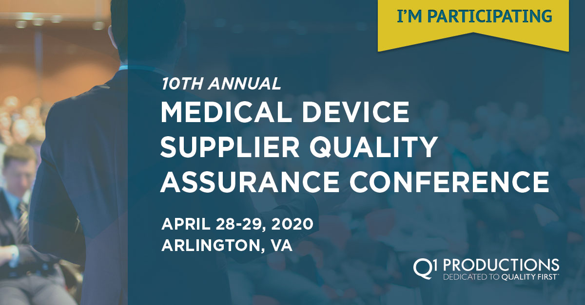 10th Annual Medical Device Supplier Quality Conference Q1 Productions