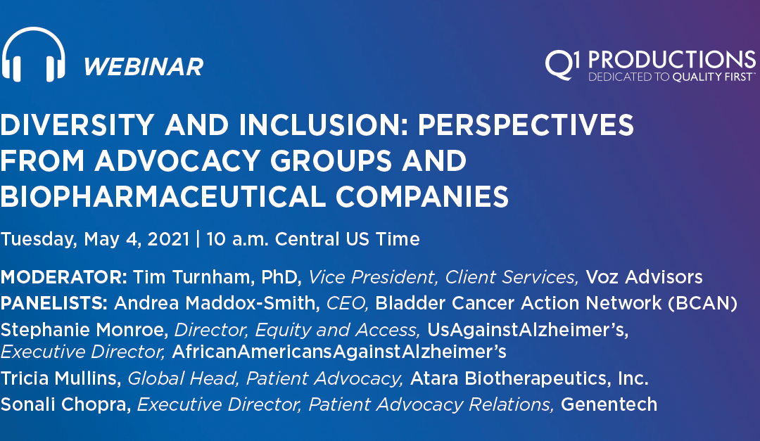 Diversity and Inclusion: Perspectives from Advocacy Groups and Biopharmaceutical Companies