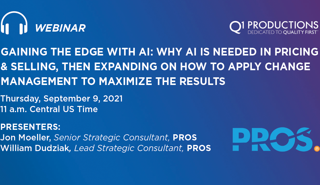 Gaining the Edge with AI: Why AI is needed in Pricing & Selling, then Expanding on how to Apply Change Management to Maximize the Results