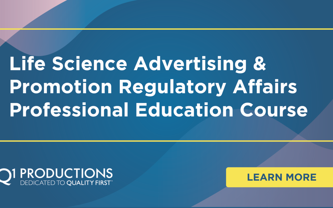 Life Science Advertising & Promotion Regulatory Affairs Professional Education Course