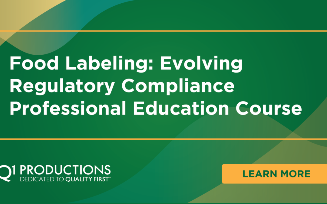 Food Labeling: Evolving Regulatory Compliance Professional Education Course